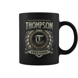 Das Ist Ein Thompson Ding Das Würdest Du Nicht Verstehen Thompson Name Tassen - Geschenkecke