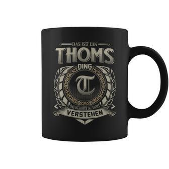 Das Ist Ein Thoms Ding Thoms Name Tassen - Geschenkecke