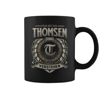 Das Ist Ein Thomsen Ding Thomsen Name Tassen - Geschenkecke