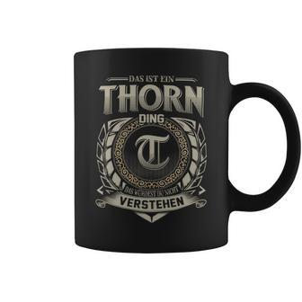 Das Ist Ein Thorn Ding Thorn Name Tassen - Geschenkecke