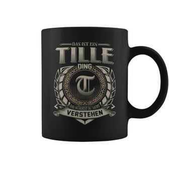 Das Ist Ein Tille Ding Tille Name Tassen - Geschenkecke