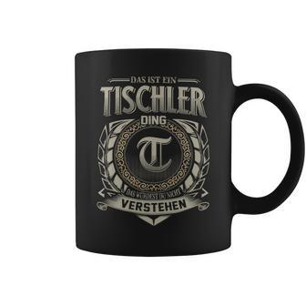 Das Ist Ein Tischler Ding Tischler Name Tassen - Geschenkecke