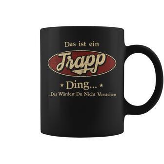 Das Ist Ein Trapp Ding Das Würdest Du Nicht Verstehen Trapp Name Tassen - Geschenkecke