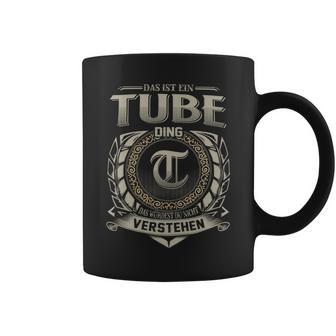 Das Ist Ein Tube Ding Tube Name Tassen - Geschenkecke