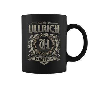 Das Ist Ein Ullrich Ding Ullrich Name Tassen - Geschenkecke