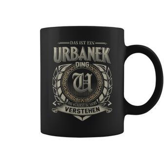 Das Ist Ein Urbanek Ding Urbanek Name Tassen - Geschenkecke