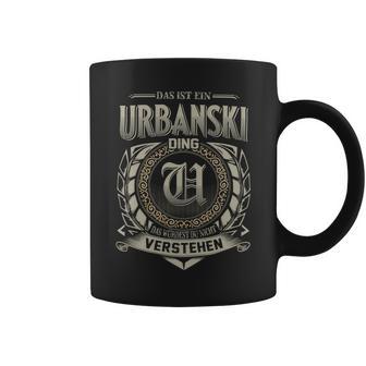 Das Ist Ein Urbanski Ding Urbanski Name Tassen - Geschenkecke