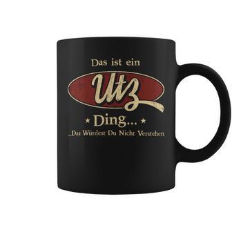 Das Ist Ein Utz Ding Das Würdest Du Nicht Verstehen Utz Name Tassen - Geschenkecke