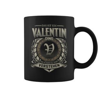 Das Ist Ein Valentin Ding Valentin Name Tassen - Geschenkecke