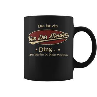 Das Ist Ein Vandermeulen Ding Das Würdest Du Nicht Verstehen Vandermeulen Name Tassen - Geschenkecke