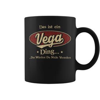 Das Ist Ein Vega Ding Das Würdest Du Nicht Verstehen Vega Name Tassen - Geschenkecke