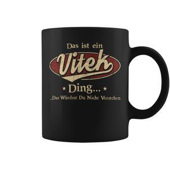 Das Ist Ein Vitek Ding Das Würdest Du Nicht Verstehen Vitek Name Tassen - Geschenkecke