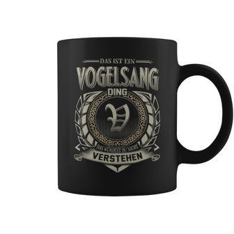 Das Ist Ein Vogelsang Ding Vogelsang Name Tassen - Geschenkecke