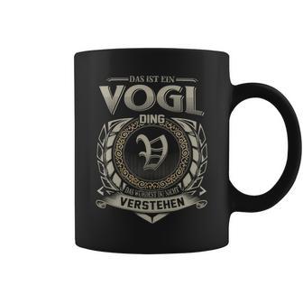 Das Ist Ein Vogl Ding Vogl Name Tassen - Geschenkecke