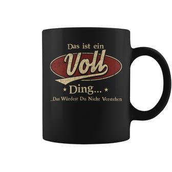 Das Ist Ein Voll Ding Das Würdest Du Nicht Verstehen Voll Name Tassen - Geschenkecke