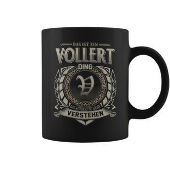 Das Ist Ein Vollert Ding Vollert Name Tassen - Geschenkecke