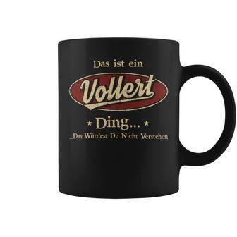 Das Ist Ein Vollert Ding Das Würdest Du Nicht Verstehen Vollert Name Tassen - Geschenkecke