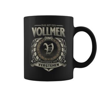 Das Ist Ein Vollmer Ding Vollmer Name Tassen - Geschenkecke