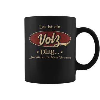 Das Ist Ein Volz Ding Das Würdest Du Nicht Verstehen Volz Name Tassen - Geschenkecke