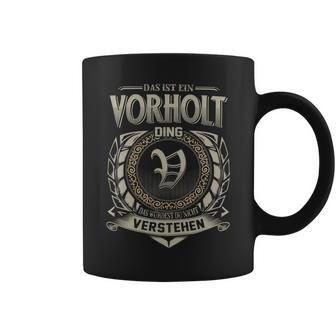 Das Ist Ein Vorholt Ding Vorholt Name Tassen - Geschenkecke