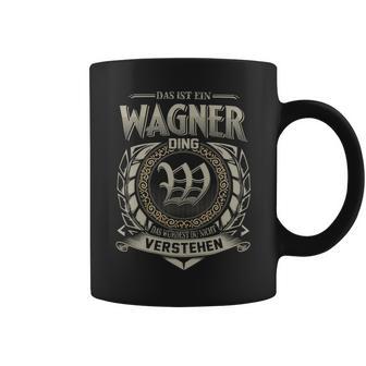 Das Ist Ein Wagner Ding Wagner Name Tassen - Geschenkecke