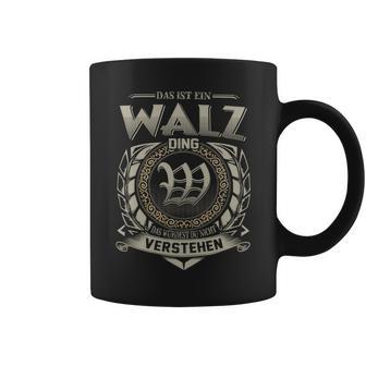 Das Ist Ein Walz Ding Walz Name Tassen - Geschenkecke