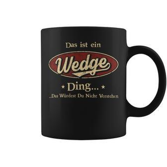 Das Ist Ein Wedge Ding Das Würdest Du Nicht Verstehen Wedge Name Tassen - Geschenkecke