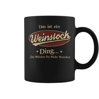 Das Ist Ein Weinstock Ding Das Würdest Du Nicht Verstehen Weinstock Name Tassen - Geschenkecke