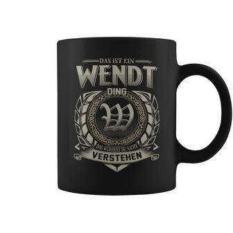 Das Ist Ein Wendt Ding Wendt Name Tassen - Geschenkecke