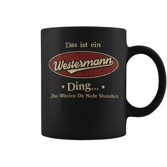 Das Ist Ein Westermann Ding Das Würdest Du Nicht Verstehen Westermann Name Tassen - Geschenkecke