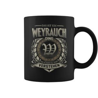 Das Ist Ein Weyrauch Ding Weyrauch Name Tassen - Geschenkecke