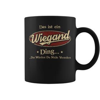 Das Ist Ein Wiegand Ding Das Würdest Du Nicht Verstehen Wiegand Name Tassen - Geschenkecke