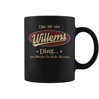 Das Ist Ein Willems Ding Das Würdest Du Nicht Verstehen Willems Name Tassen - Geschenkecke