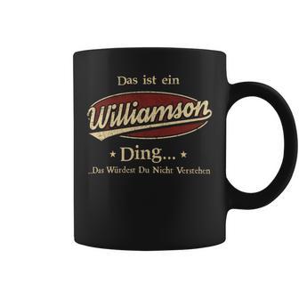 Das Ist Ein Williamson Ding Das Würdest Du Nicht Verstehen Williamson Name Tassen - Geschenkecke