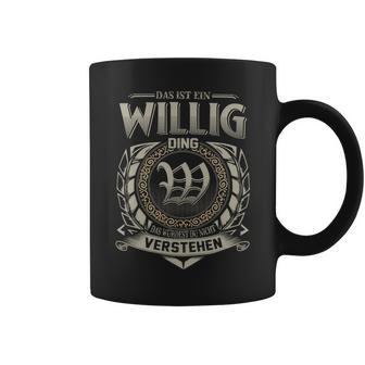 Das Ist Ein Willig Ding Willig Name Tassen - Geschenkecke