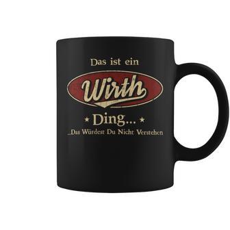 Das Ist Ein Wirth Ding Das Würdest Du Nicht Verstehen Wirth Name Tassen - Geschenkecke