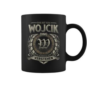 Das Ist Ein Wojcik Ding Wojcik Name Tassen - Geschenkecke