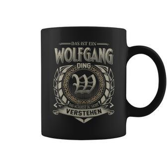 Das Ist Ein Wolfgang Ding Wolfgang Name Tassen - Geschenkecke