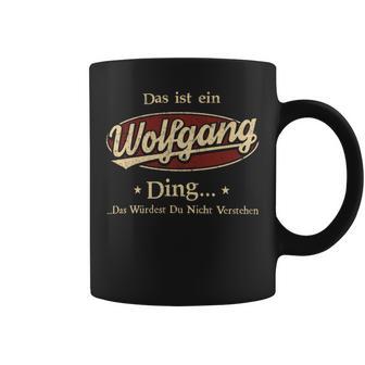 Das Ist Ein Wolfgang Ding Das Würdest Du Nicht Verstehen Wolfgang Name Tassen - Geschenkecke