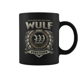 Das Ist Ein Wulf Ding Wulf Name Tassen - Geschenkecke