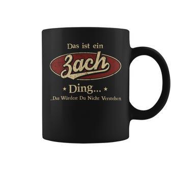 Das Ist Ein Zach Ding Das Würdest Du Nicht Verstehen Zach Name Tassen - Geschenkecke