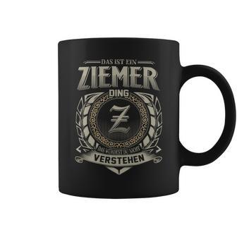 Das Ist Ein Ziemer Ding Ziemer Name Tassen - Geschenkecke