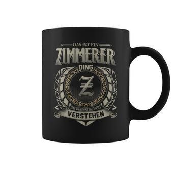 Das Ist Ein Zimmerer Ding Zimmerer Name Tassen - Geschenkecke