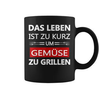 Das Leben Ist Zu Kurz Um Gemüsezu Grill Life Is Too Tassen - Geschenkecke