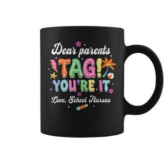 Dear Parents Tag You'Re It Loves School Nurses Last Day Graphic Print Coffee Mug - Monsterry