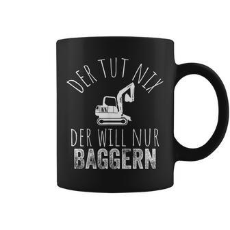 Der Tut Nix Der Will Nur Baggern Bagger Tassen - Geschenkecke