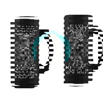 That Which Does Not Kill Me Should Run Shieldmaiden Graphic Print Coffee Mug - Monsterry