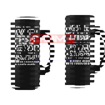 Don't Let Your President Get Your Ass Whooped Coffee Mug | Seseable UK