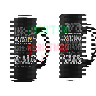 I Don't Do Matching Christmas Pajamas Couples Family Coffee Mug - Monsterry