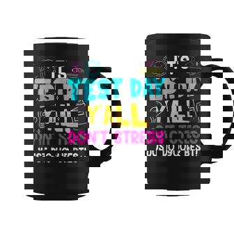 Dont Stress Do Your Best Testing Day Teachers Boys Girls Coffee Mug - Monsterry